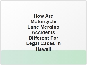 Motorcycle Lane Merge Accident Laws in Hawaii