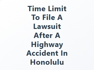 How Long Do You Have to File a Honolulu Accident Claim?